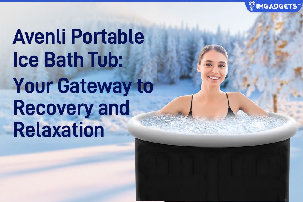 Avenli Portable Ice Bath Tub: Your Gateway to Recovery and Relaxation